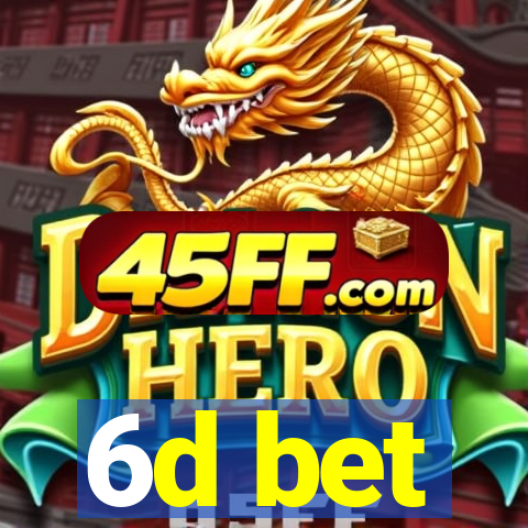6d bet